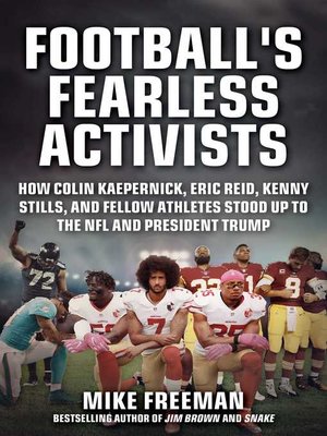 cover image of Football's Fearless Activists: How Colin Kaepernick, Eric Reid, Kenny Stills, and Fellow Athletes Stood Up to the NFL and President Trump
